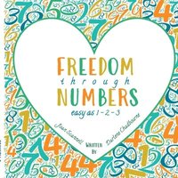 bokomslag Freedom Through Numbers Easy as 1, 2, 3
