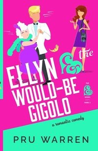 bokomslag Ellyn & the Would-Be Gigolo