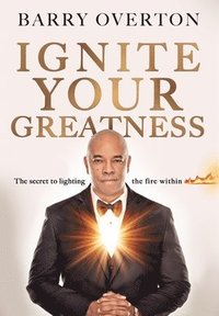 bokomslag Ignite Your Greatness