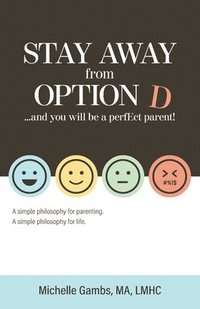 bokomslag Stay Away from Option D...and You Will Be a Perfect Parent