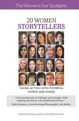 20 Women Storytellers: Taking Action with Powerful Words and Images 1