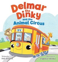 bokomslag Delmar the Dinky and the Animal Circus