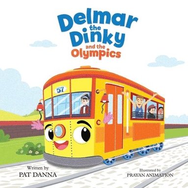 Pat Danna - Delmar the Dinky and the Olympics - The Adventures of a Little Trolley, Häftad