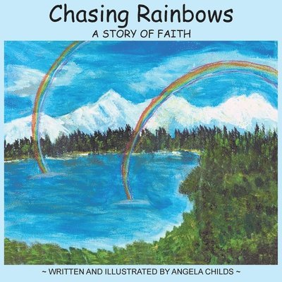 Chasing Rainbows 1