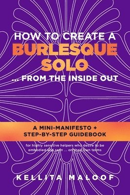 How to Create a Burlesque Solo ...From the Inside Out 1