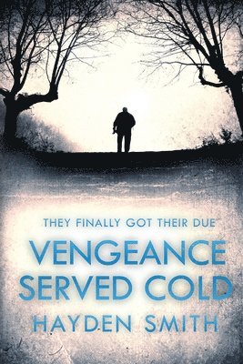Hayden M Smith, Hayden M. Smith, M Smith, Hayden - Vengeance Served Cold, Häftad
