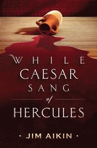 bokomslag While Caesar Sang of Hercules