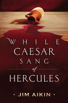 While Caesar Sang of Hercules