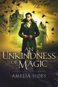 bokomslag An Unkindness of Magic