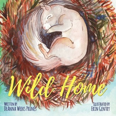 Wild Home: A baby squirrel's story of kindness and love 1