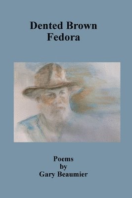 Gary Beaumier - Dented Brown Fedora, Häftad. Tillgänglighet: Lägg i varukorg