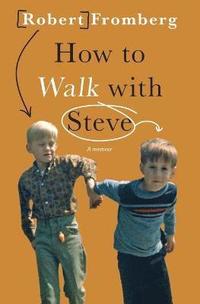 bokomslag How to Walk with Steve