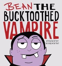 bokomslag Bean the Bucktoothed Vampire