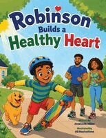 Jessica M Miller - Robinson Builds a Healthy Heart, Häftad