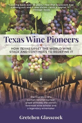 bokomslag Texas Wine Pioneers: How Texas Upset the World Wine Stage and Continues to Redefine It Inbox