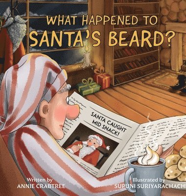 Annie Crabtree - What Happened to Santa's Beard?, Inbunden