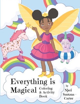 Njeri Santana-Carter - Everything Is Magical Coloring And Activity Book, Häftad