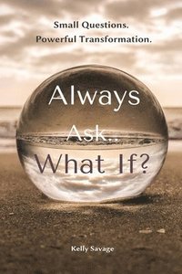 bokomslag Always Ask.. What If