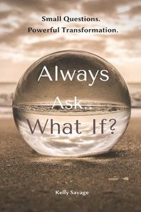 bokomslag Always Ask.. What If? with Workbook