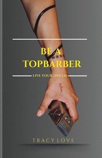 bokomslag Be A Topbarber