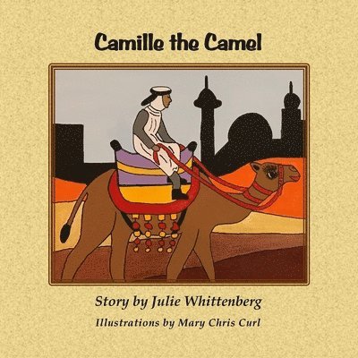 Julie Whittenberg - Camille the Camel, Häftad