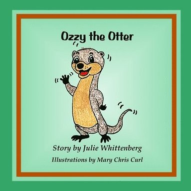 Julie Whittenberg - Ozzy the Otter, Häftad