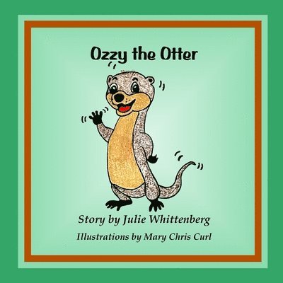 Julie Whittenberg - Ozzy the Otter, Häftad