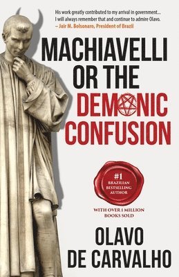 Machiavelli or the Demonic Confusion 1