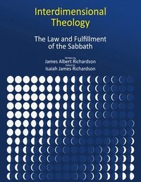 bokomslag Interdimensional Theology: The Law and Fulfillment of the Sabbath