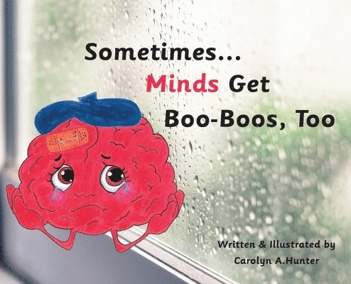 Sometimes...Minds Get Boo-Boos, Too 1