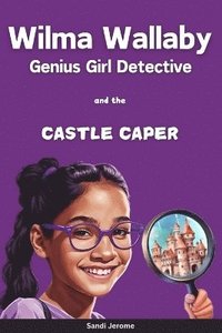 bokomslag Wilma Wallaby Castle Caper: A Genius Girl Detective Novel