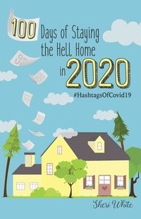 bokomslag 100 Days of Staying the Hell Home in 2020