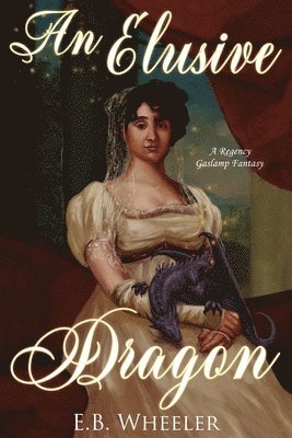 E B Wheeler, E. B. Wheeler, E.B. Wheeler - Elusive Dragon, Häftad