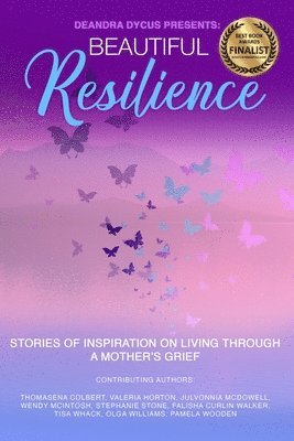 bokomslag Beautiful Resilience: Stories of Inspiration on Living Through a Mother's Grief