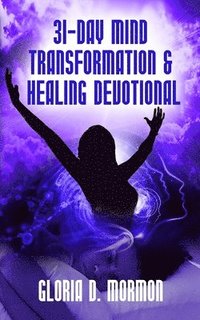 bokomslag 31- Day Mind Transformation & Healing Devotional