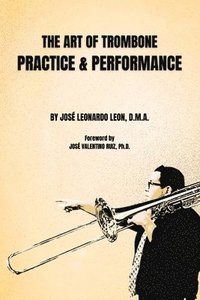 bokomslag Art of Trombone Practice & Performance