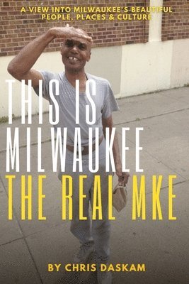 bokomslag This is Milwaukee The Real MKE