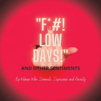 bokomslag F*#! Low Days! and Other Sentiments