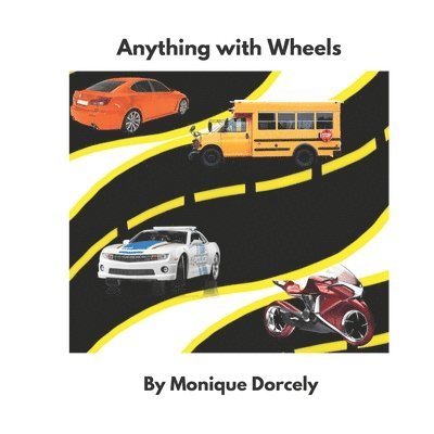 Emmanuel Dorcely, Jehovahnie Dorcely, Christmead Dorcely - Anything with Wheels, Häftad