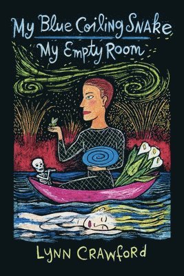 Lynn Crawford - My Blue Coiling Snake, My Empty Room, Häftad