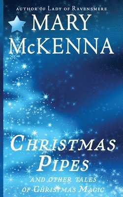 Mary McKenna - Christmas Pipes and Other Tales of Christmas Magic, Häftad