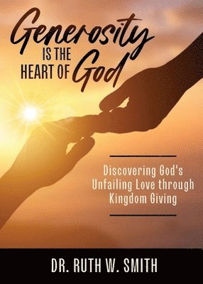 bokomslag Generosity Is the Heart of God