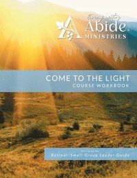 bokomslag Come to the Light - Workbook (& Leader Guide)