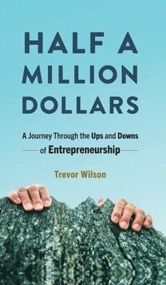 Trevor Wilson, April Kelly - Half a Million Dollars, Inbunden