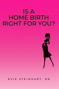 bokomslag Is a Home Birth Right For You?