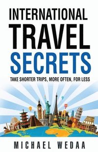 bokomslag International Travel Secrets