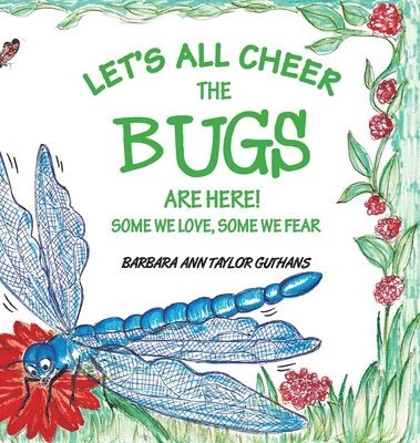 Barbara Ann Taylor Guthans - Let's All Cheer The Bugs Are Here!, Inbunden