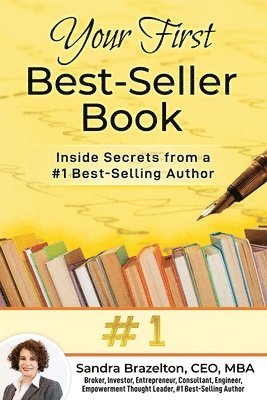 bokomslag Your First Best-Seller Book: Inside Secrets from a #1 Best-Selling Author