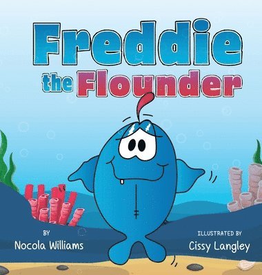 Nocola Williams - Freddie the Flounder, Inbunden