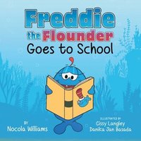 bokomslag Freddie the Flounder Goes to School